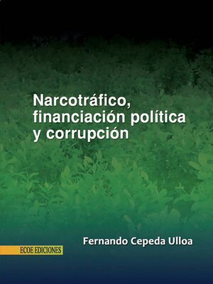 cover image of Narcotráfico, financiación política y corrupción